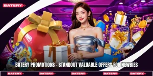 Batery Promotions - Standout Valuable Offers For Newbies
