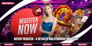 Batery Register - A Detailed Walkthrough And Quick