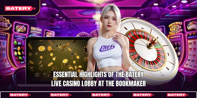Essential highlights of the Batery Live Casino lobby at the bookmaker