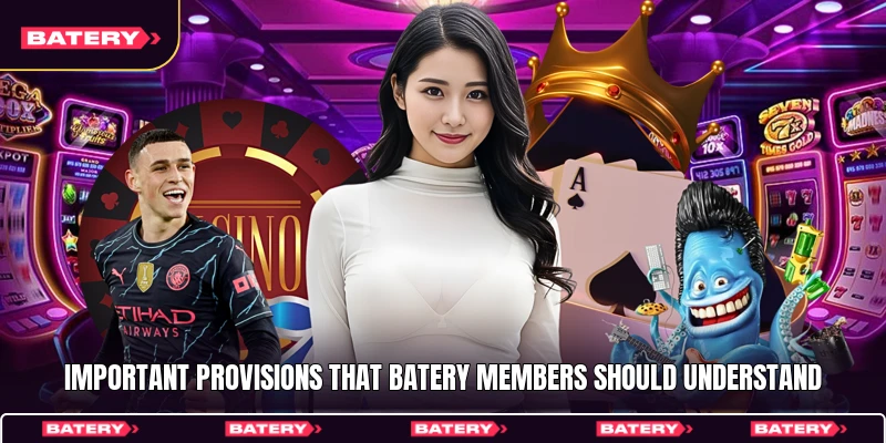 Important provisions that Batery members should understand