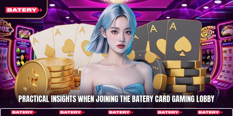 Practical insights when joining the Batery card gaming lobby