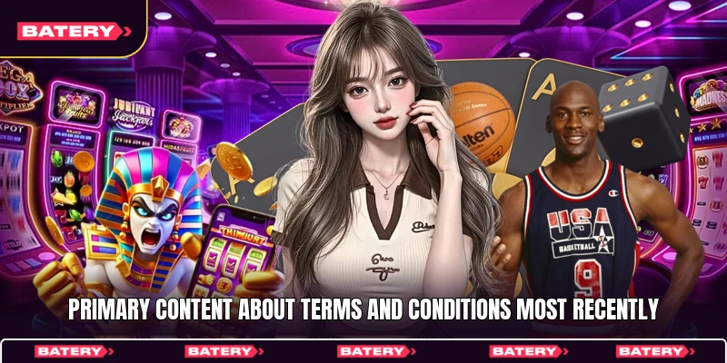 Primary content about Terms and Conditions most recently