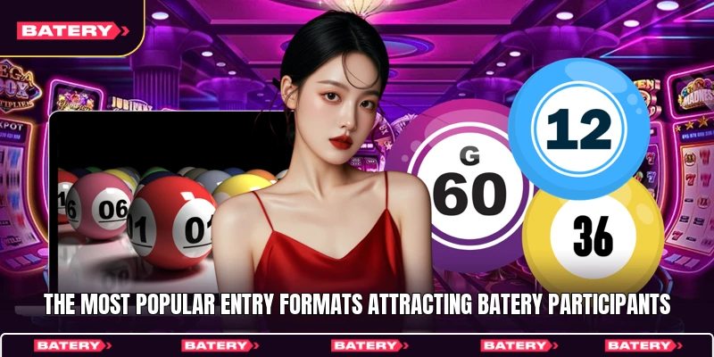 The most popular entry formats attracting Batery participants