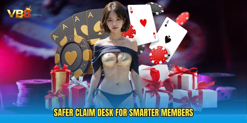 Safer claim desk for smarter members
