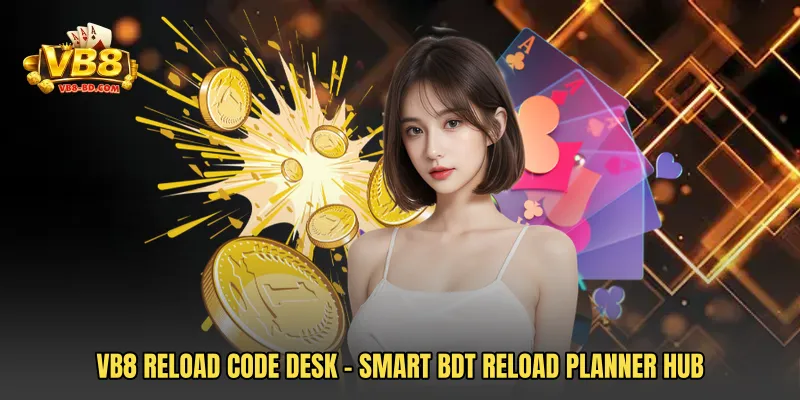 VB8 Reload Code Desk - Smart BDT Reload Planner Hub