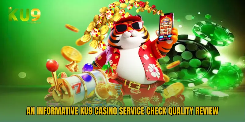 An informative KU9 Casino Service Check quality review