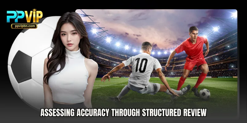 Assessing accuracy through structured review